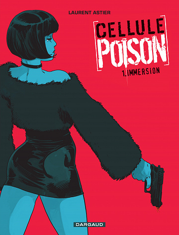 Cellule Poison - Tome 01 - Immersion
