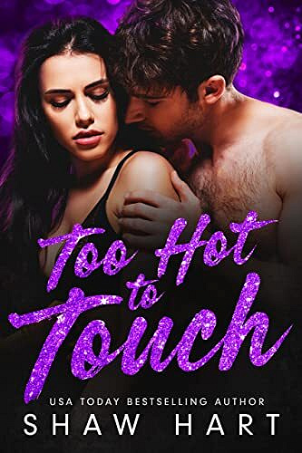 Too Hot To Touch (Intégrale) - Shaw Hart (2023)