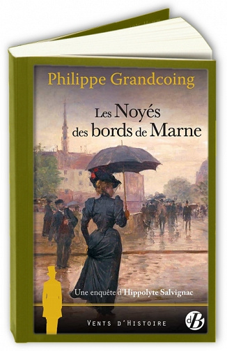 Une enquête d'Hippolyte Salvignac T6 : Les Noyés des bords de Marne - Philippe Grandcoing (2023)