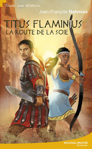Titus Flaminius T5 - La Route de la Soie - Jean-François Nahmias (2009)