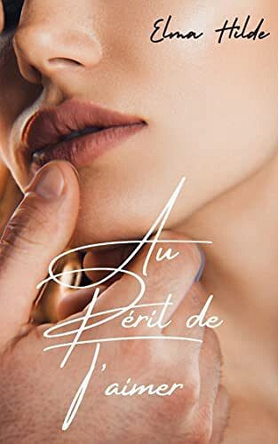 Au péril de t'aimer - Elma Hilde (2023)