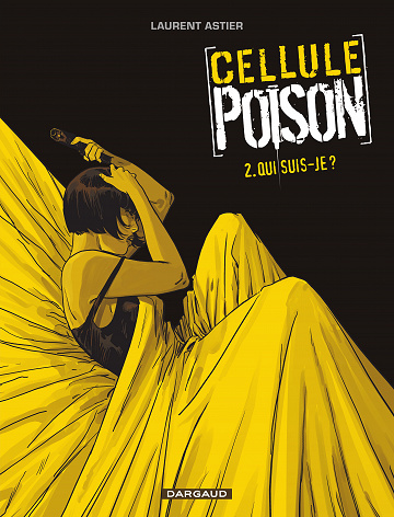 Cellule Poison - Tome 02 - Qui suis-je