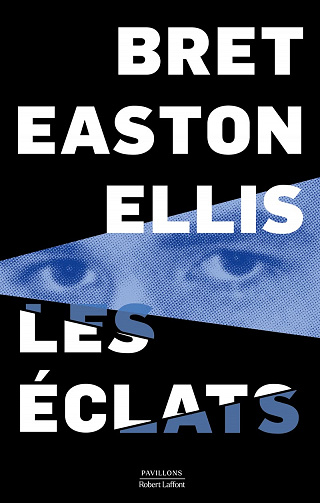 Les Éclats - Bret Easton Ellis (2023)