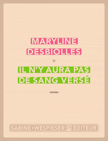 Maryline Desbiolles - Il n'y aura pas de sang versé (2023)
