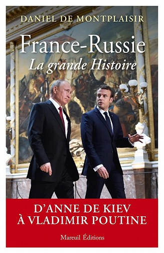 France-Russie, la grande Histoire - Daniel de Montplaisir (2023)