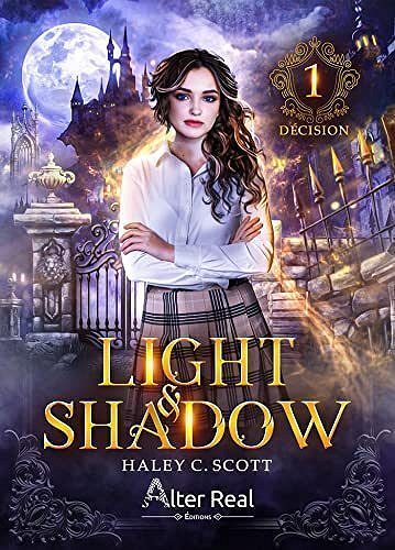 Light & Shadow, Tome 1 : Décision - Haley C. Scott (2023)