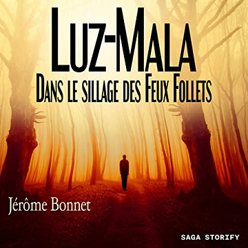 Luz-Mala - Dans le sillage des Feux Follets - Jérôme Bonnet (2022)