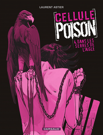 Cellule Poison - Tome 04 - Dans les serres de l'aigle