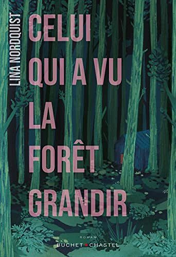 Celui qui a vu la forêt grandir - Lina Nordquist (2023)