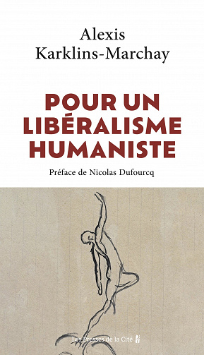 Pour un libéralisme humaniste - Alexis Karklins-Marchay (2023)
