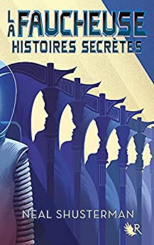 La Faucheuse - Histoires secrètes - Neal Shusterman (2023)