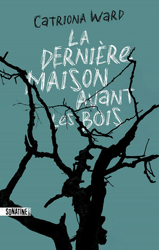 La derniere maison avant les bois - Catriona Ward (2023)