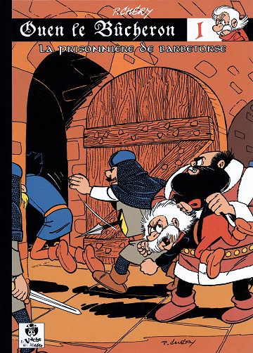 Ouen Le Bucheron - Tome 01 - La prisonniere de Barbetorse