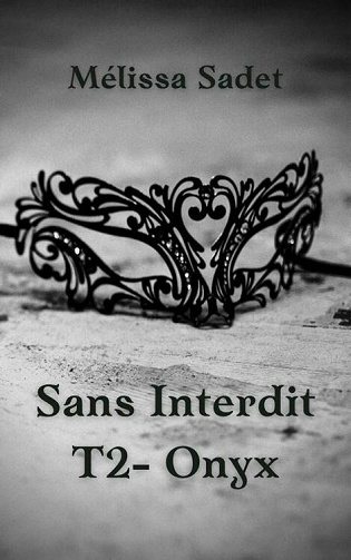 Sans Interdit, Tome 2 : Onyx - Mélissa SADET (2023)