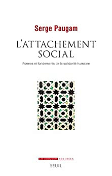 L'Attachement social: Formes et fondements de la solidarité humaine - Serge Paugam (2023)