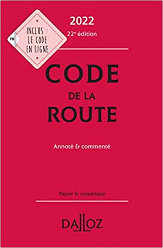Code de la route 2022, annoté et commenté - Carole Gayet, Laurent Desessard & Céline Vivien (2022)