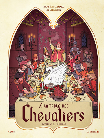 Dans les cuisines de l'Histoire - Tome 01 - À la table des chevaliers