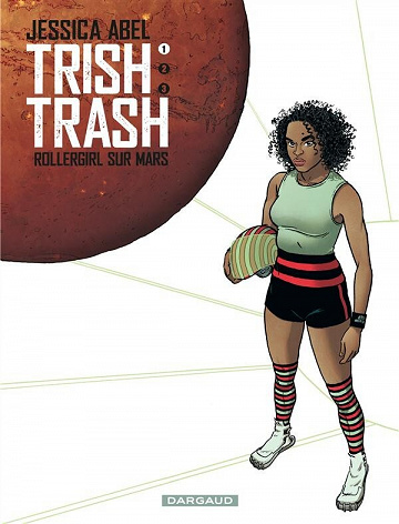 Trish Trash - Tome 01- Rollergirl sur Mars
