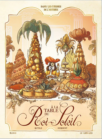 Dans les cuisines de l'Histoire - Tome 02 - À la table du Roi-Soleil