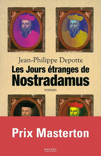 Les jours étranges de Nostradamus - Jean-Philippe Depotte (2023)