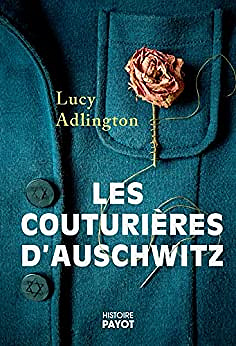 Les couturières d'Auschwitz: Une maison de haute couture au coeur d'un camp de la mort - Lucy Adlington (2023)