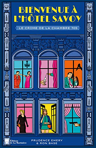 Bienvenue à l'hôtel Savoy Tome 1 : Le crime de la chambre 705 - Prudence Emery, Ron Base (2023)