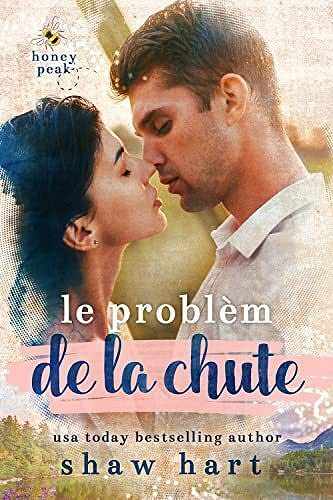Honey Peak, Tome 1 : Le problème de la chute - Shaw Hart (2023)