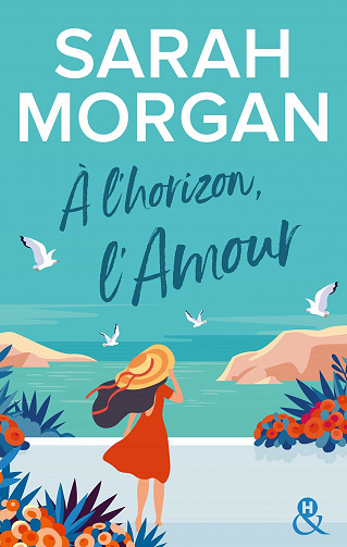 A l'horizon, l'amour - Sarah Morgan (2023)