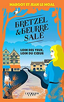Bretzel et beurre salé enquête 4 - Loin des yeux, loin du coeur - Margot Le Moal, Jean Le Moal (2023)