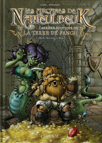 Les Arcanes de Naheulbeuk - Tome 01 - Bière, Monstre et Bière
