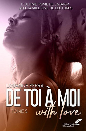 De toi à moi (with love) : tome 5 - Louanne Serra (2023)