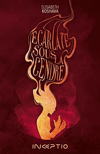 Écarlate sous la Cendre, Tome 1 - Elisabeth Koshava (2023)