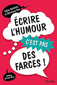 Écrire l'humour, c'est pas des farces! - Sylvie Ouellette & Christiane Vien & Lise Dion (2017)