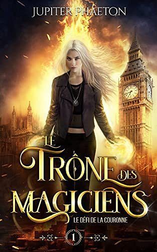 Le trône des magiciens, Tome 1 : Le défi de la couronne - Jupiter Phaeton (2023)