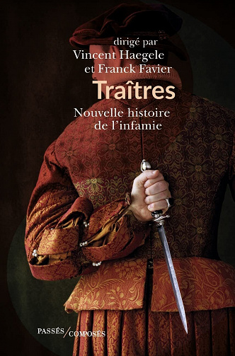 Traîtres : Nouvelle histoire de l'infamie - Franck Favier, Vincent Haegele (2023)