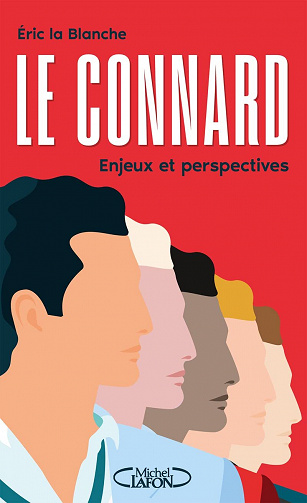 Le Connard : Enjeux et perspectives - Eric La Blanche (2022)