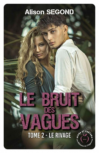 Le bruit des vagues, Tome 2 : Le rivage - Alison Segond (2023)