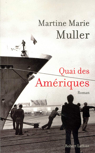 Quai des Amériques - Martine Marie Muller