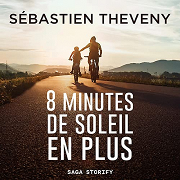 Huit minutes de soleil en plus - Sébastien Theveny (2022)