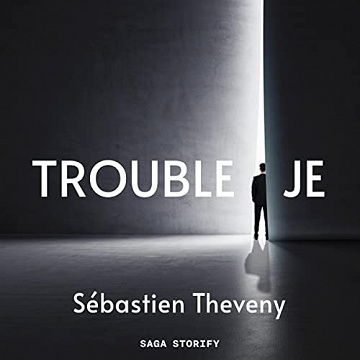 Trouble Je - Sébastien Theveny (2022)
