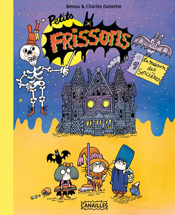 Petits Frissons - Tome 01 - La Maison des sorcières