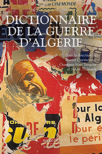 Dictionnaire de la guerre d'Algérie - Tramor Quemeneur, Ouanassa Siari Tengour, Sylvie Thénault (2023)