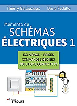 Mémento de schémas électriques 1 - David Fedullo & Thierry Gallauziaux (2021)