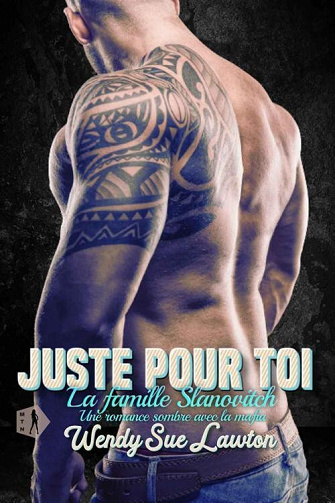 La Famille Slanovitch, Tome 2 : Juste pour toi - Wendy Sue Lawton (2023)