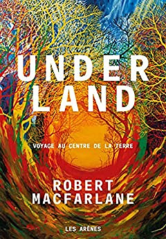 Underland - Robert Macfarlane (2020)
