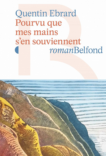 Pourvu que mes mains s'en souviennent - Quentin Ebrard (2023)