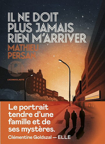 Il ne doit plus jamais rien m'arriver - Mathieu Persan (2023)
