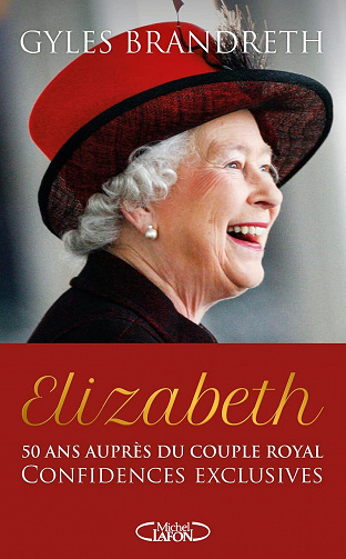 Elizabeth : 50 ans auprès du couple royal, confidences exclusives - Gyles Brandreth (2023)