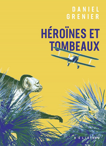 Héroïnes et tombeaux - Daniel Grenier (2023)