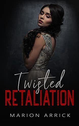 Twisted Retaliation - Marion Arrick (2023)
